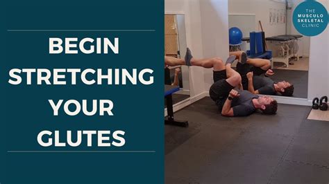 How To Begin Stretching Your Glutes The Msk Physio Youtube