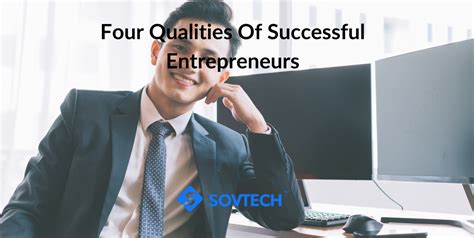 Blog Four Qualities Of Successful Entrepreneurs