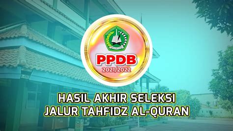 Hasil Akhir Seleksi PPDB 2021 2022 Jalur Tahfidz Al Quran YouTube