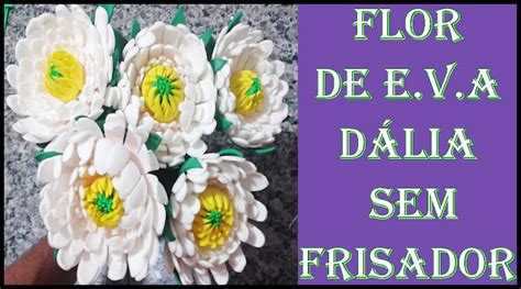 Arte Safira D Lia Sem Frisador Tutorial Dessa Linda Flor De E V A