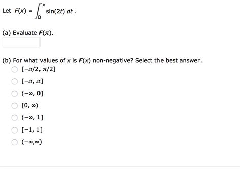 Solved Let F X Integral 0 X Sin 2t Dt A Evaluate