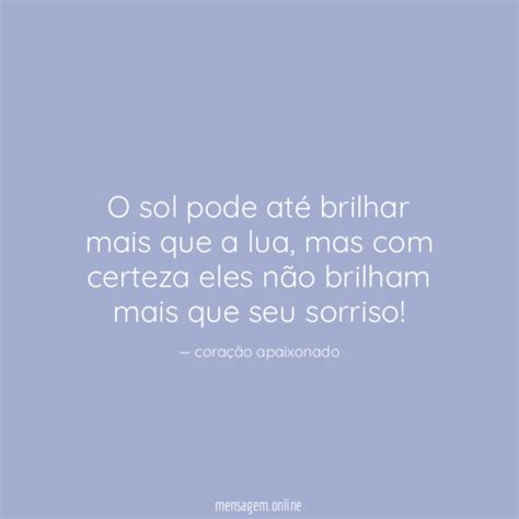 ME APAIXONEI POR UM SORRISO O sol pode até brilhar mais que a lua