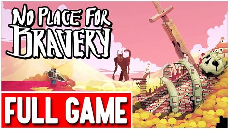 No Place For Bravery Gameplay Walkthrough Full Game No Commentary