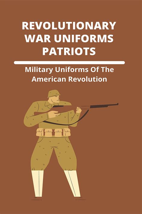 Revolutionary War Uniforms Patriots: Military Uniforms Of The American ...