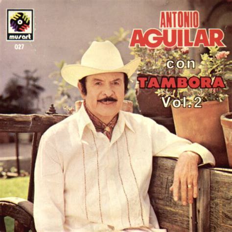 Lista 105 Foto Canciones De Antonio Aguilar Con Tambora Vol 2 Cena