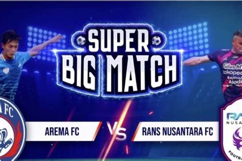 Jadwal Indosiar Selasa 7 Juni 2022 Saksikan Arema Fc Vs Rans