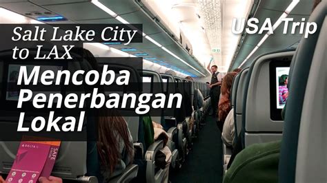 USA Trip Mencoba Penerbangan Lokal Salt Lake City To LAX Episode 16