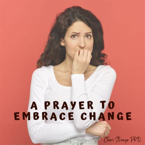 A Prayer To Embrace Change Cheri Strange She Yearns Christian