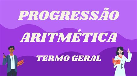 Aula 65 Progressão Aritmética PA Termo Geral YouTube