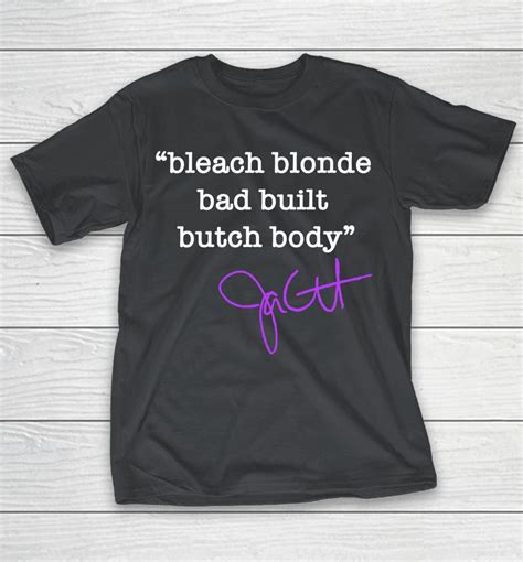 Bleach Blonde Bad Built Butch Body Jasmine Crockett Shirts YummyTee