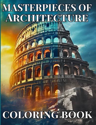 The Ultimate Architecture Masterpiece Coloring Book An Easy And