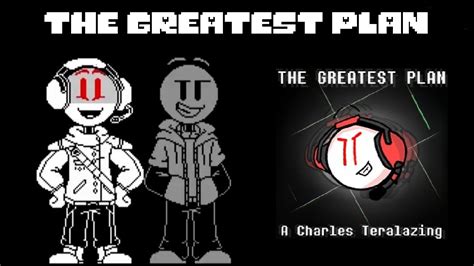 The Greatest Plan A Charles Teralazing Youtube