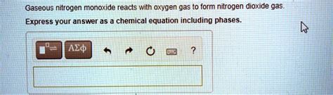 SOLVED Gaseous Nitrogen Monoxide Reacts With Oxygen Gas To Form