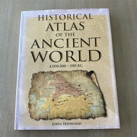 Historical Atlas Of The Ancient World 4000000 500 Bc John Haywood