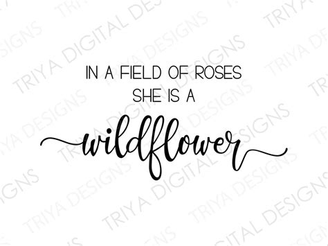 In A Field Of Roses She Is A Wildflower Svg Wildflower Png Etsy