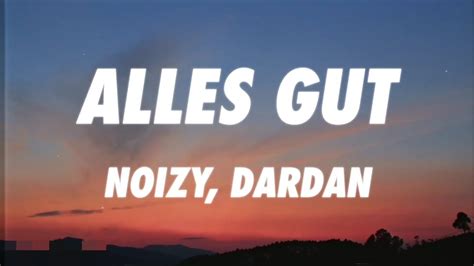 Noizy Dardan Alles Gut Lyrics Youtube