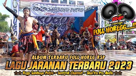 Full Album Rsp Horeg Terbaru Lagu Jaranan Rogo Samboyo Putro