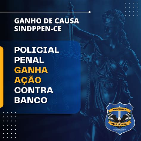 Jurídico em ação Policial Penal ganha ação contra banco Sindppen Ce