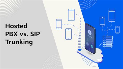 Hosted Pbx Vs Sip Trunking Which Is Right For You