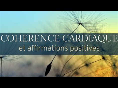 30 AFFIRMATIONS POSITIVES en 5 minutes de COHÉRENCE CARDIAQUE YouTube