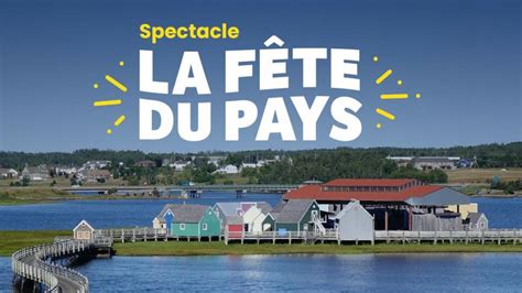 Fête Nationale De Lacadie à La Découverte De La Culture Acadienne