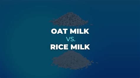 Oat Milk Vs Rice Milk Which Is Better Milk Pick