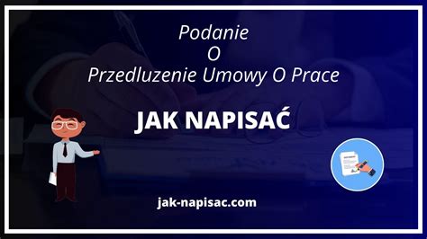 Jak Napisać Podanie O Przedłużenie Umowy O Pracę Wzór