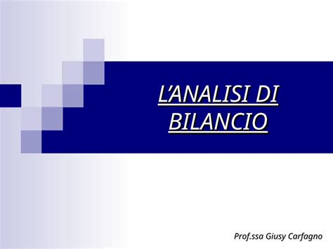 Ppt Lanalisi Di Bilancio Prof Ssa Giusy Carfagno 2 Le Fasi