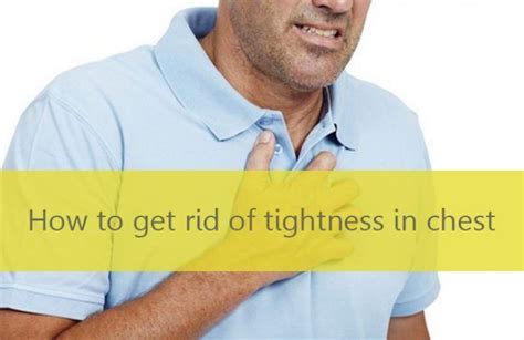 How To Get Rid Of Tightness In Chest Health Remedies