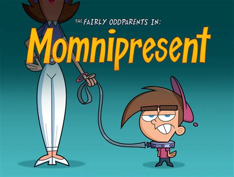 Momnipresent | Fairly Odd Parents Wiki | Fandom