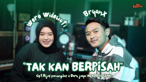 Woro Widowati Feat BryanX Tak Kan Berpisah Official Music Video