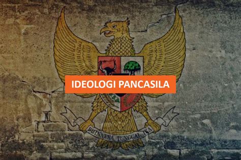 Ideologi Pancasila Pengertian Makna Fungsi Dan Tujuan Secara Umum