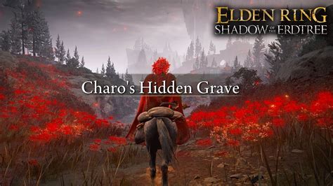 How To Get To Charo S Hidden Grave Elden Ring Shadow Of The Erdtree