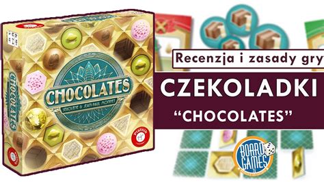 Czekoladki Chocolates Recenzja I Zasady Gry Youtube