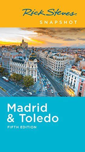 Rick Steves Snapshot Madrid Toledo By Rick Steves Goodreads