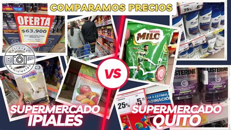 Comparamos Precios Supermercado De Ipiales Vs Supermercado De Quito