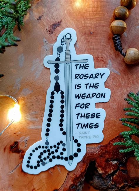 The Rosary Is The Weapon For These Times Saint Padre Pio Waterproof