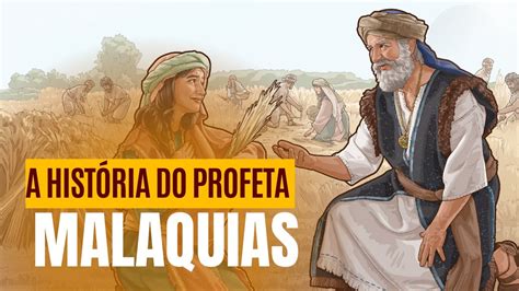 A História do Profeta Malaquias Série os Profetas YouTube