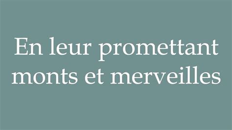 How To Pronounce En Leur Promettant Monts Et Merveilles Correctly