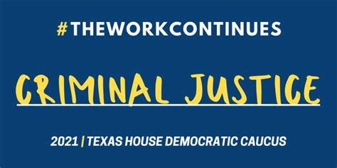 The Work Continues Criminal Justice Reform Texas House Democratic Caucus