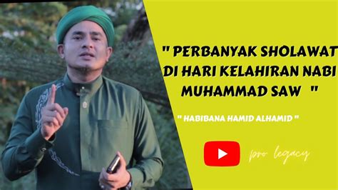 Perbanyak Sholawat Di Hari Kelahiran Nabi Muhammad Saw Oleh Habibana