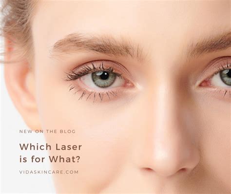 Which Laser Is For What Vida Aesthetic Medicine Salem Oregon