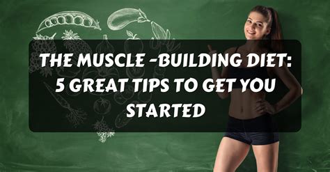 The Muscle-Building Diet: 5 Great Tips to Get You Started - HeroMuscles