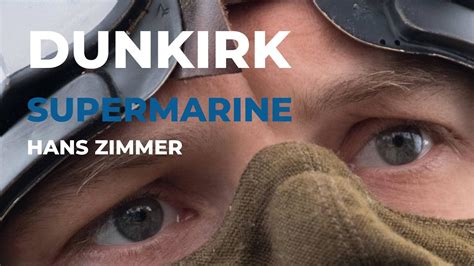 Dunkirk Official Soundtrack Supermarine Hans Zimmer Hq Youtube