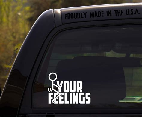 Amazon Q Products Funny Fuck Your Feelings Sticker For Car Or Truck Bumper Or Window