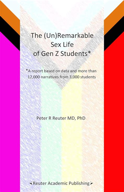 Amazon The Un Remarkable Sex Life Of Gen Z Students A Report Based On Data And More Than