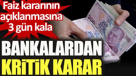 Faiz Karar N N A Klanmas Na G N Kala Bankalardan Kritik Karar