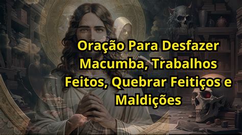 Ora O Para Desfazer Macumba Trabalhos Feitos Quebrar Feiti Os E