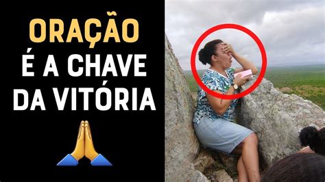 Mensagem Veja Porque A Ora O A Chave Da Vit Ria E Porque Jesus