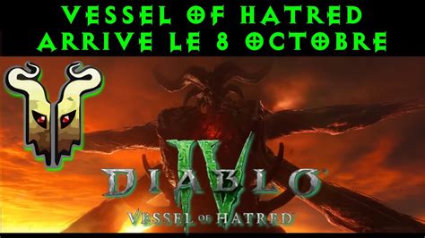 Diablo Reveal De L Extension Vessel Of Hatred Qui Arrive Le